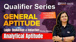 HPCL & ISRO 2023 | Logic: Deduction & Induction | Analytical Aptitude | BYJU'S GATE