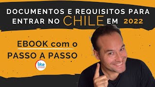 Ebook passo a passo: DOCUMENTOS e REQUISITOS para TURISTAS viajarem para o Chile em 2022
