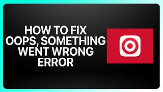 How To Fix Oops, Something Went Wrong Error in Target App ! Tutorial