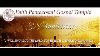 FPGT Mount Royal- 38th Anniversary Service March 12th, 2017(PART 1)