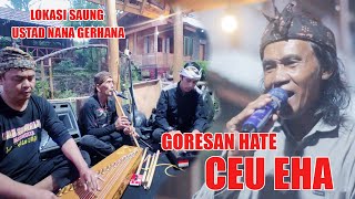 GORESAN HATE CEU EHA KACAPI SULING BERTEMAT DI SAUNG USTAD NANA GERHANA