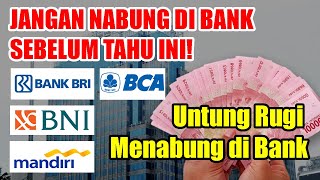 Jangan Nabung di Bank Sebelum Tahu Ini! Untung Rugi Menabung di Bank