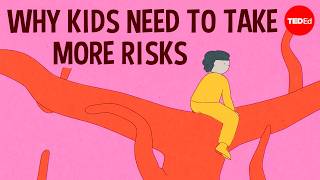 Why kids need to take more risks
