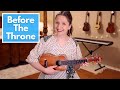 Before The Throne Of God Above - Selah (Ukulele Cover)