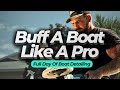 Boat Buffing 101 : Full Day Of Boat Detailing Tips