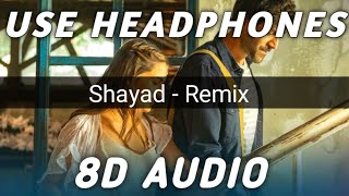 Shayad - Remix | 🎧 8D Audio 🎧 | Love Aaj Kal | Sara & Kartik | Pritam | Arijit | DJ Angel |