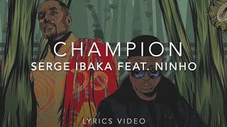 Serge Ibaka x Ninho - Champion (Lyrics )