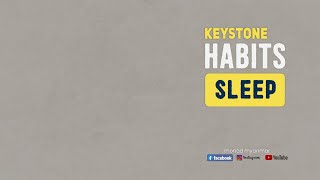 Keystone Habits: Sleep အိပ်စက်ခြင်း