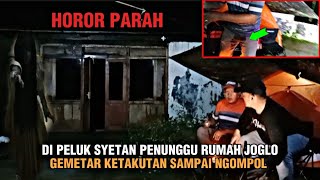 CAMPING HOROR: DI PELUK KUNTILANAK PENUNGGU RUMAH JOGLO SAMPAI NGOMPOL