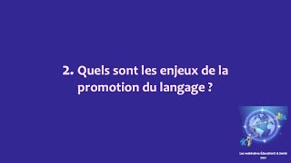 Quels sont les enjeux de la promotion du langage ? - Nathalie Dupeux