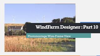 WindFarm Designer Part 10 - Photomontage and Wire Frame View