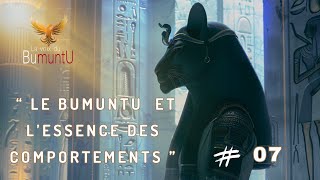 La voix du Bumuntu ep 07, Le Bumuntu et l'essence des comportements