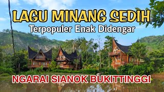 LAGU MINANG SEDIH TERLARIS | PERJALANAN DI NGARAI SIANOK,BUKITTINGGI