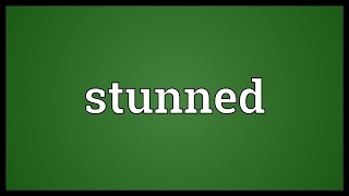 Stunned Meaning