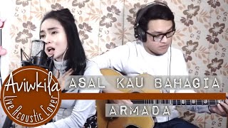 Armada - Asal Kau Bahagia (Aviwkila Cover)