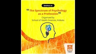 Seminar on - “The Spectrum of Psychology as a Profession’’