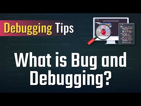 Debugging Tips – What are Errors and Debugging?