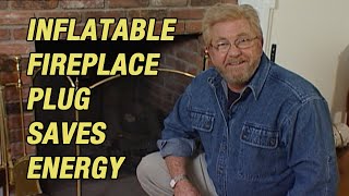 Inflatable Fireplace Plug Saves Energy