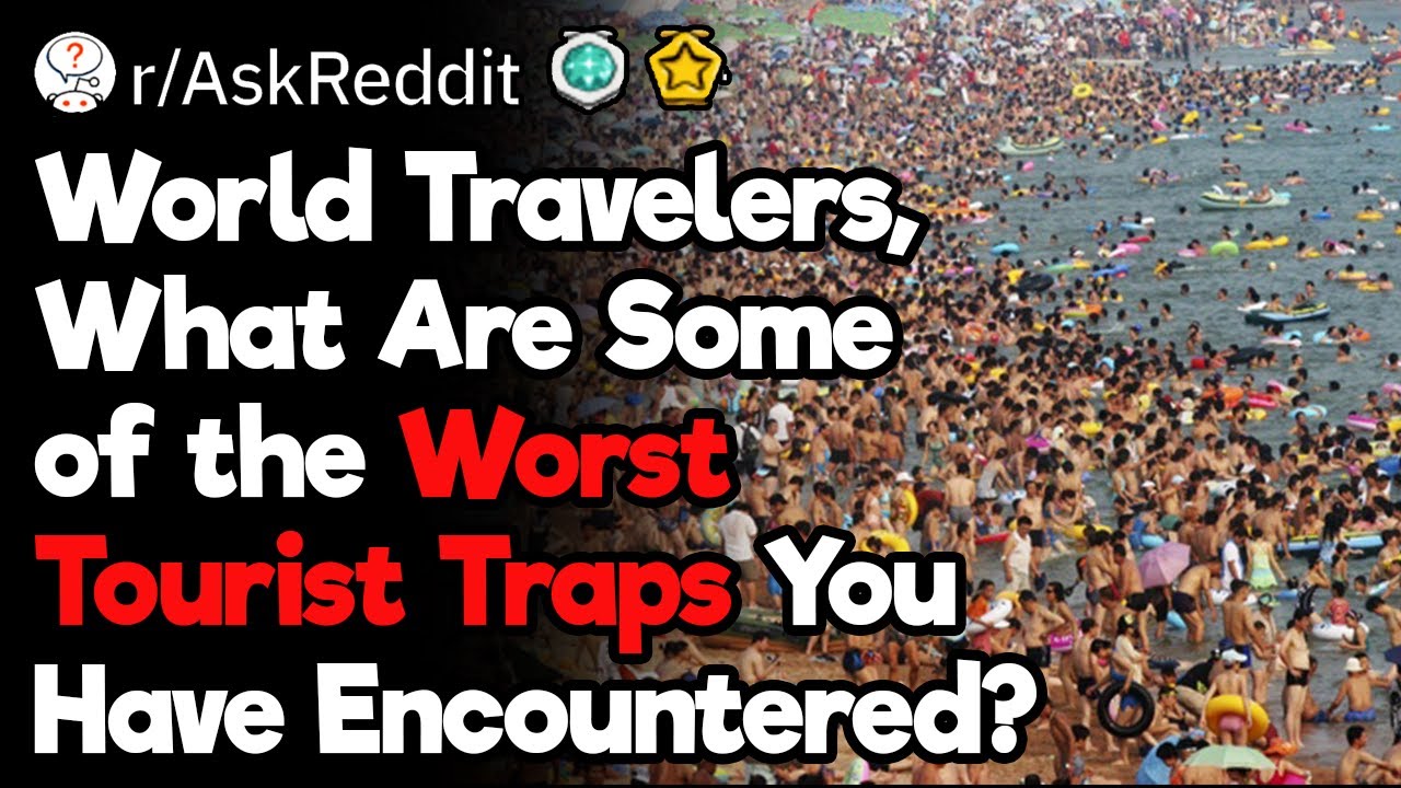 The Worst Tourist Traps In The World - YouTube