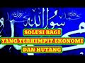 SHOLAWAT MUSTAJABATAN ~ AMALANNYA PARA HAMBA SHOLIHIN.KAYA RAYA DAN LUNAS HUTANG ASAL ISTIQOMAH