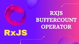 15. RxJS BufferCount operator. Learn BufferCount operator in Transformation Category - RxJS