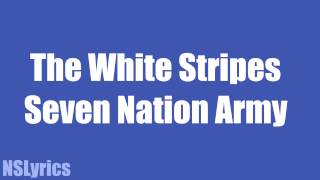 The White Stripes - Seven Nation Army (Lyrics) HD