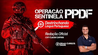 Operação Sentinela Polícia Penal DF -Destrinchando Língua Portuguesa|Redação Oficial com Lucas Lemos