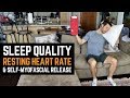 Sleep Quality, Resting Heart Rate, & Self-Myofascial Release