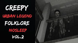 What Is The Creepiest Urban Legend Folklore You've Ever Heard? (Vol.2)