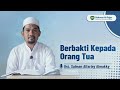 Berbakti Kepada Orang Tua || Ustadz Salman Alfarisy Almakky | Ruhama Al-Fajar