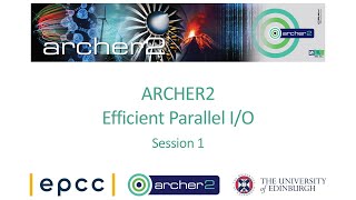ARCHER2: Efficient parallel I/O - Session 1