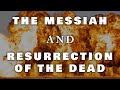 The Messiah And Resurrection Of The Death - Including Current Events