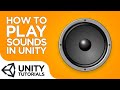 How To Play Sounds In Unity [Beginner Tutorial - Unity 2019]