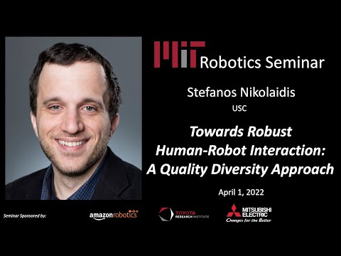 MIT Robotics – Stefanos Nikolaidis – Towards robust human-robot interaction A quality diversity …