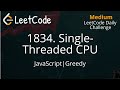 1834. Single-Threaded CPU | JavaScript | Greedy | LeetCode Daily Challenge | Simple Solution