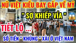 NỮ VIỆT KIỀU BAY GẤP VỀ MỸ TIẾT LỘ SỐ TIỀN \