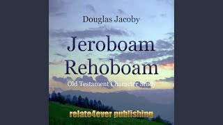 Jeroboam and Rehoboam 1