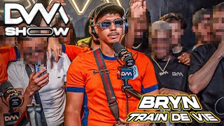 [EXCLU] Bryn - Train de vie #dvmshow