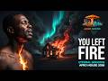 You Left Fire