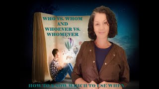 WHO VS. WHOM AND WHOEVER VS. WHOMEVER~ HOW TO KNOW WHICH TO USE WHEN