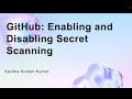 GitHub: Enabling and Disabling Secret Scanning