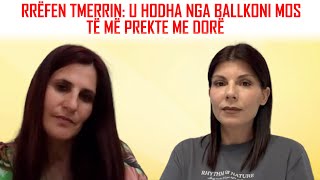 LIVE ME ODETEN-'Më kyçi e bëri qejf me mua,u hodha nga ballkoni’/40-vjeçarja:Fëmijët babain e kanë..