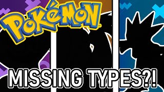5 Pokemon that are MISSING types!