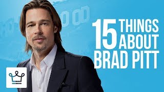 15 Things You Didn't Know About Brad Pitt