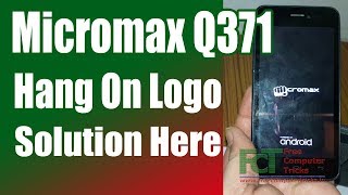 Micromax Q371 Hang On Logo Solution Here