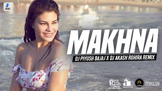 Makhna (Remix) | DJ Piyush Bajaj X DJ Akash Rohira | Drive | Sushant Singh | Jacqueline Fernandez