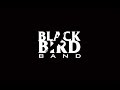 Black Bird Band Live! - Entire set