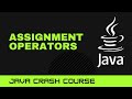 Java Crash Course: Assignment Operators