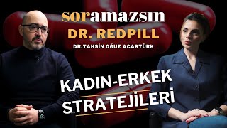 Soramazsın: Dr.RedPill | Dr. T. Oğuz Acartürk | 204. Bölüm