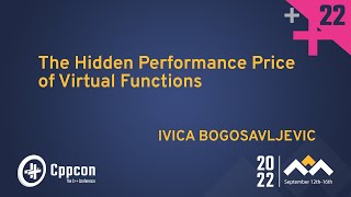 REUPLOAD: The Hidden Performance Price of C++ Virtual Functions - Ivica Bogosavljevic - CppCon 2022